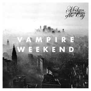 VAMPIRE WEEKEND - MODERN VAMPIRES OF THE CITY VINYL