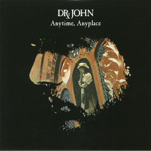 DR JOHN - ANYTIME, ANYPLACE VINYL