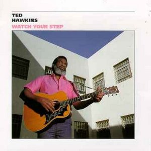 TED HAWKINS - WATCH YOUR STEP VINYL