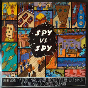 JOHN ZORN - SPY VS SPY: THE MUSIC OF ORNETTE COLEMAN VINYL