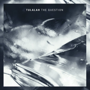 TULALAH - THE QUESTION VINYL