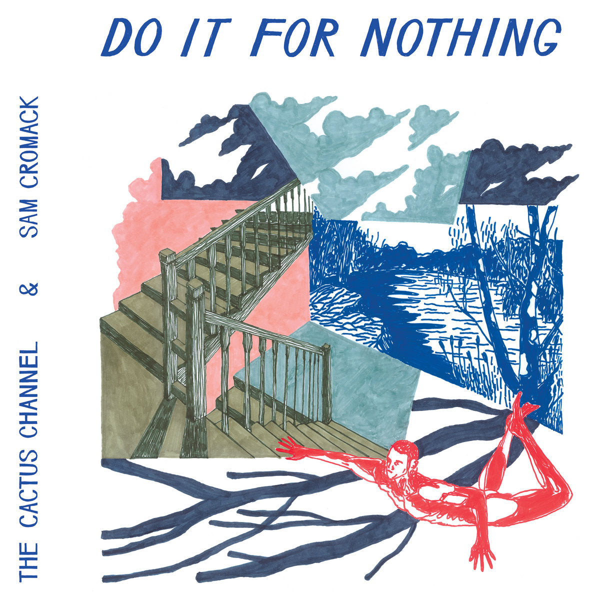 CACTUS CHANNEL & SAM CROMACK - DO IT FOR NOTHING VINYL