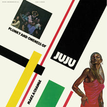 Load image into Gallery viewer, PLUNKY AND ONENESS OF JUJU - MAKE A CHANGE (2LP) VINYL
