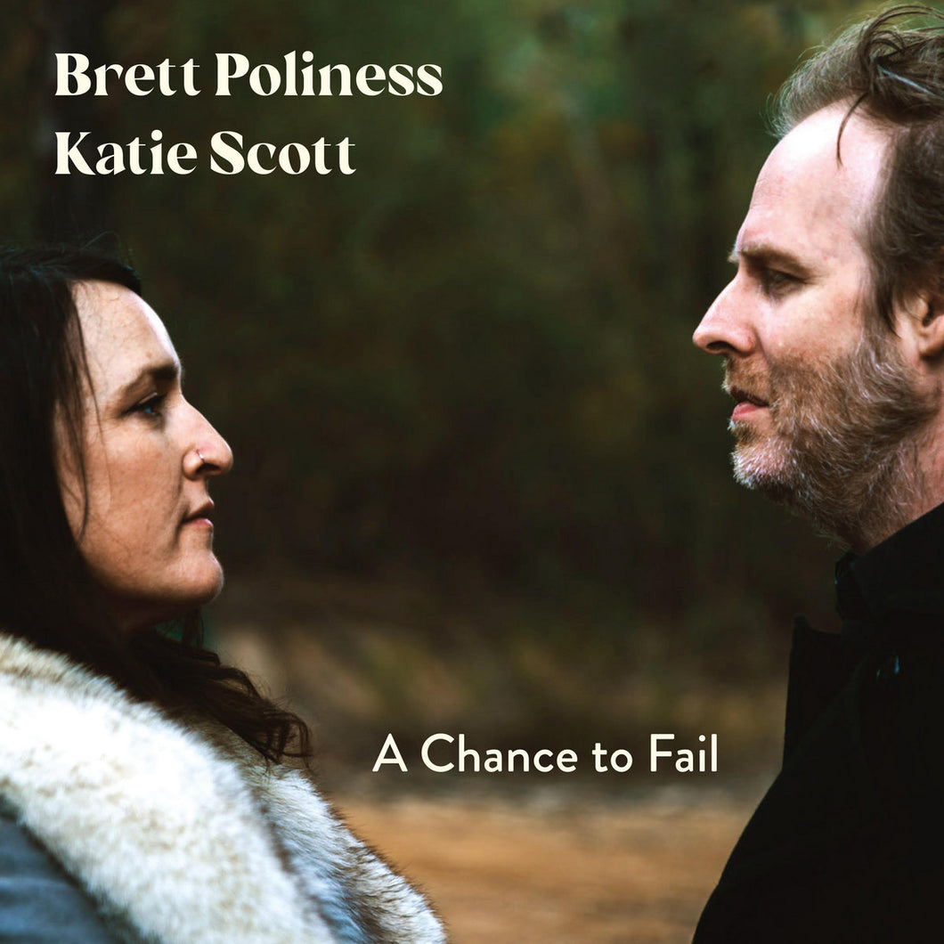 BRETT POLINESS AND KATIE SCOTT - A CHANCE TO FAIL VINYL