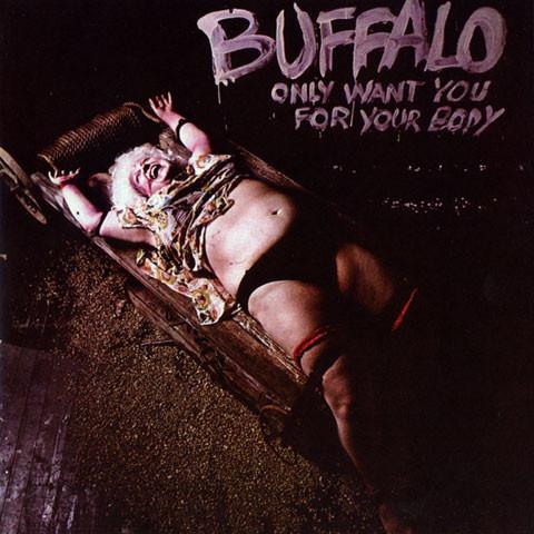 BUFFALO - ONLY WANT YOU FOR YOUR BODY CD