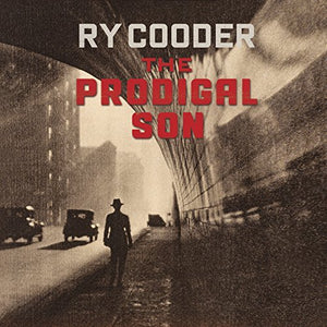 RY COODER - THE PRODIGAL SON VINYL