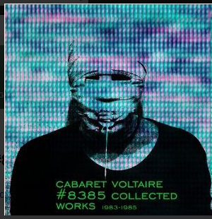 CABARET VOLTAIRE ‎– #8385 COLLECTED WORKS (1983-1985) (4LP/6CD/2DVD) VINYL