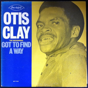 OTIS CLAY - GOT TO FIND A WAY: THE BEGINNING (USED VINYL 1979 JAPAN M-/EX)