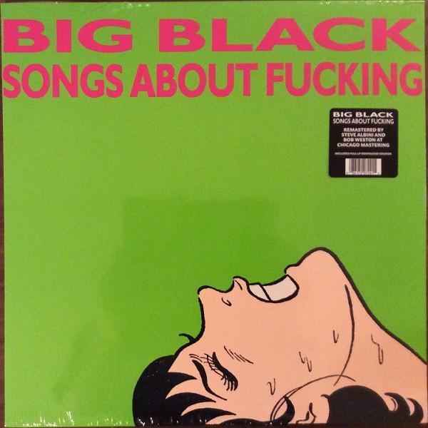 BIG BLACK - SONGS ABOUT FUCKING VINYL
