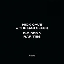 Load image into Gallery viewer, NICK CAVE AND THE BAD SEEDS - B SIDES AND RARITIES PART 2 (2CD)
