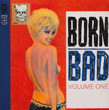 VARIOUS ARTISTS - BORN BAD: VOL 1 VINYL