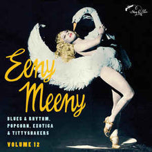 Load image into Gallery viewer, VARIOUS - EENY MEENIE: BLUES &amp; RHYTHM, POPCORN, EXOTICA... VOLUME 12 (10&quot;) VINYL
