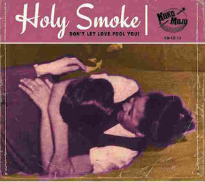 VARIOUS - HOLY SMOKE: DON'T LET LOVE FOOL YOU! CD