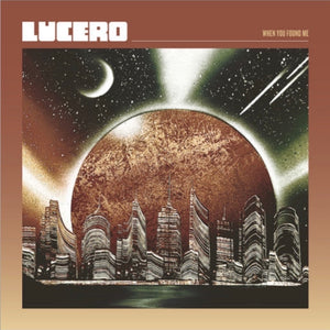 LUCERO - WHEN YOU FOUND ME VINYL