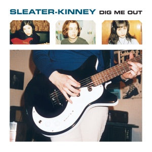 SLEATER-KINNEY - DIG ME OUT VINYL