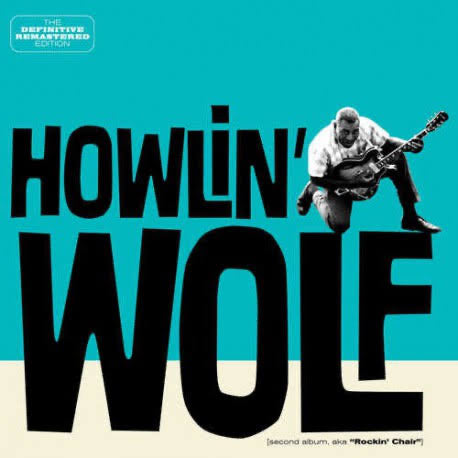 HOWLIN' WOLF - SECOND ALBUM AKA ROCKIN' CHAIR VINYL