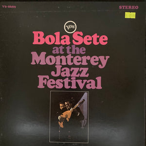 BOLA SETE - BOLA SETE AT THE MONTEREY JAZZ FESTIVAL (USED VINYL 1967 US EX+/EX)