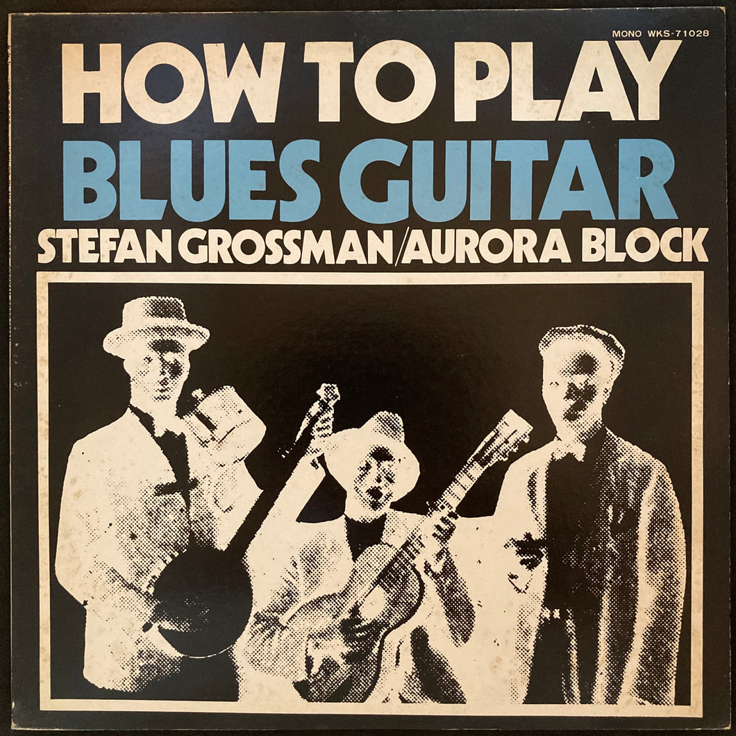 STEFAN GROSSMAN & AURORA BLOCK - HOW TO PLAY BLUES GUITAR (USED VINYL 1978 JAPAN M-/EX)