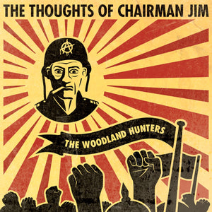 WOODLAND HUNTERS - THE THOUGHTS OF CHAIRMAN JIM VINYL