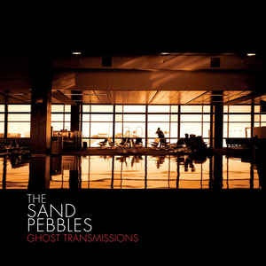 SAND PEBBLES - GHOST TRANSMISSIONS VINYL