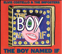 Load image into Gallery viewer, ELVIS COSTELLO &amp; THE IMPOSTERS – THE BOY NAMED IF - CD
