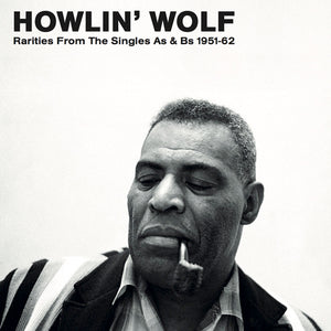HOWLIN' WOLF - RARITIES FROM THE SINGLES AS & BS 1951-62 (CLEAR) VINYL