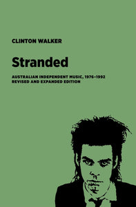 CLINTON WALKER - STRANDED: AUSTRALIAN INDEPENDENT MUSIC 1976-1992 BOOK