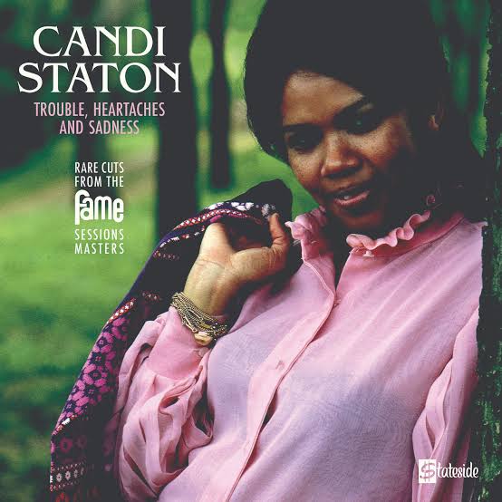 CANDI STATON - TROUBLE, HEARTACHES AND SADNESS: THE LOST FAME SESSIONS VINYL RSD 2021