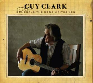 GUY CLARK - SOMEDAYS THE SONG WRITES YOU (COLOURED) VINYL