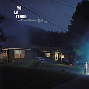 YO LA TENGO - AND THEN NOTHING TURNED ITSELF INSIDE (2LP) VINYL