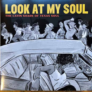 ADRIAN QUESADA - LOOK AT MY SOUL: THE LATIN SHADE OF TEXAS SOUL VINYL