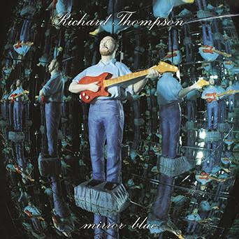 RICHARD THOMPSON - MIRROR BLUE (CLEAR MIRROR COLOUR) (2LP) VINYL