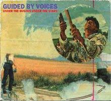 GUIDED BY VOICES - UNDER THE BUSHES UNDER THE STARS (+12" EP) VINYL