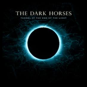 DARK HORSES - TUNNEL AT THE END OF THE LIGHT VINYL