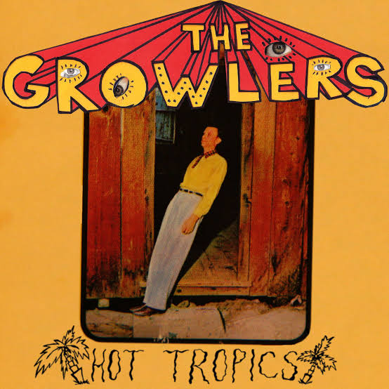 GROWLERS - HOT TROPICS (10") VINYL