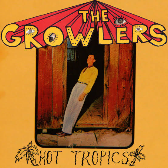 GROWLERS - HOT TROPICS (10