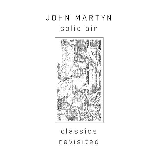 JOHN MARTYN - SOLID AIR: CLASSICS REVISITED VINYL