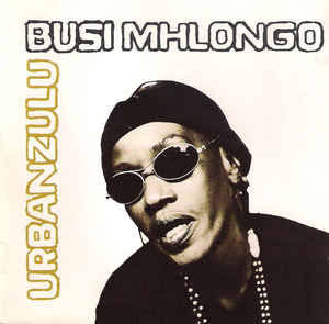 BUSI MHLONGO - URBAN ZULU VINYL