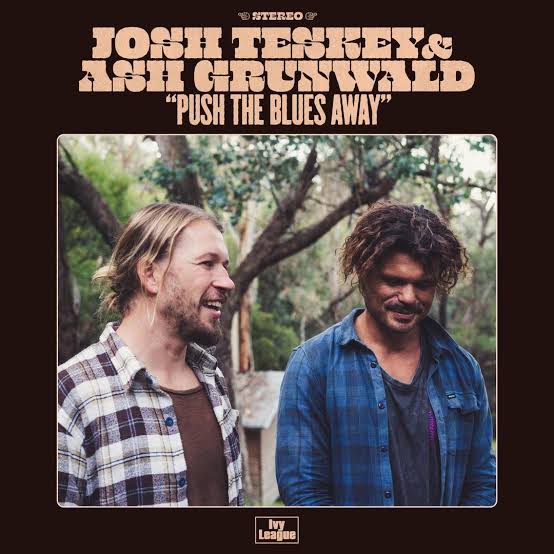 JOSH TESKEY AND ASH GRUNWALD - PUSH THE BLUES AWAY (CREAM COLOURED) VINYL