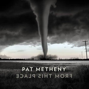 PAT METHENY - FROM THIS PLACE (2LP) VINYL