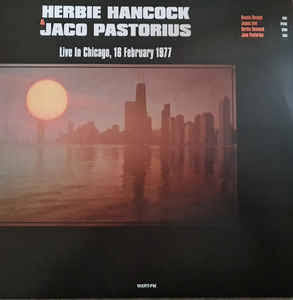 HERBIE HANCOCK AND JACO PASTORIUS - LIVE IN CHICAGO 16TH FEB 1977 VINYL