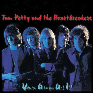 TOM PETTY AND THE HEARTBREAKERS - YOU'RE GONNA GET IT VINYL