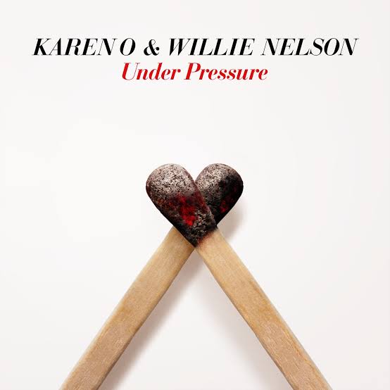 KAREN O AND WILLIE NELSON - UNDER PRESSURE (7
