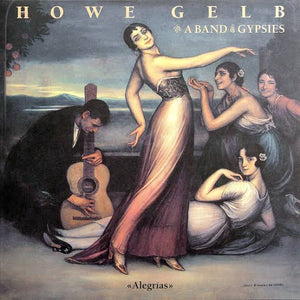 HOWE GELB AND A BAND OF GYPSIES - ALEGRIAS (GOLD COLOURED) VINYL