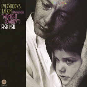 FRED NEIL - EVERYBODY'S TALKIN'(THEME FROM MIDNIGHT COWBOY) VINYL