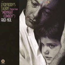 Load image into Gallery viewer, FRED NEIL - EVERYBODY&#39;S TALKIN&#39;(THEME FROM MIDNIGHT COWBOY) VINYL
