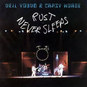 NEIL YOUNG AND CRAZY HORSE - RUST NEVER SLEEPS VINYL