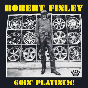 ROBERT FINLEY - GOIN' PLATINUM VINYL
