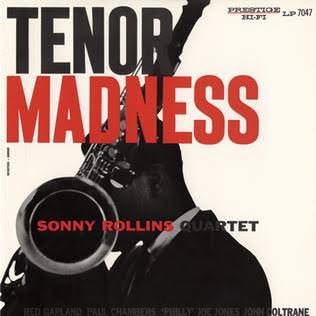 SONNY ROLLINS QUARTET - TENOR MADNESS