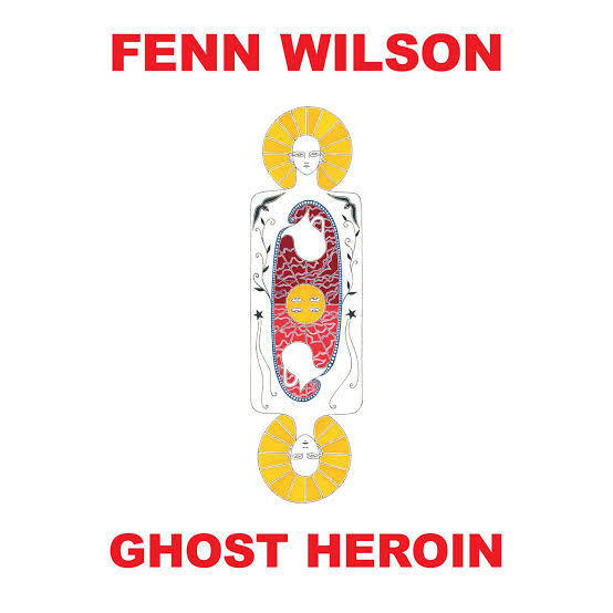 FENN WILSON - GHOST HEROIN VINYL